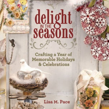Delight in the Seasons Crafting a Year of