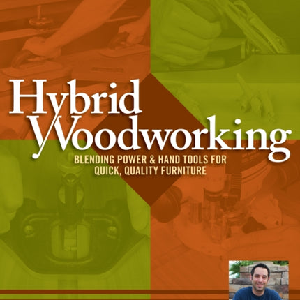 Hybrid Woodworking: Blending Hand & Power Tools for Faster, Better Furniture Making