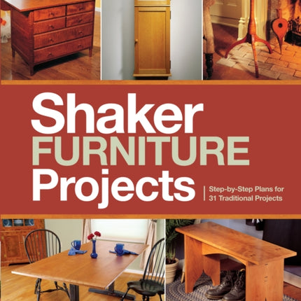 Popular Woodworking’s Shaker Furniture Projects: 33 Designs in the Classic Shaker Style