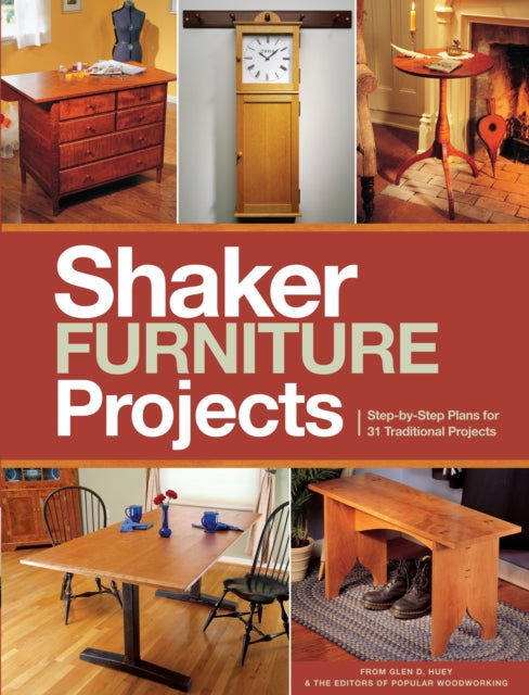 Popular Woodworking’s Shaker Furniture Projects: 33 Designs in the Classic Shaker Style