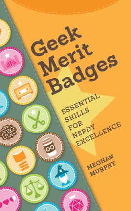 Geek Merit Badges Essential Skills for Nerdy
