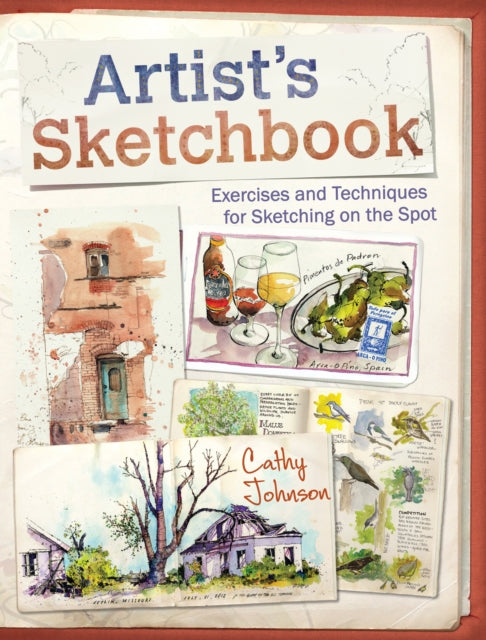 Artist's Sketchbook: Exercises and Techniques for Sketching on the Spot