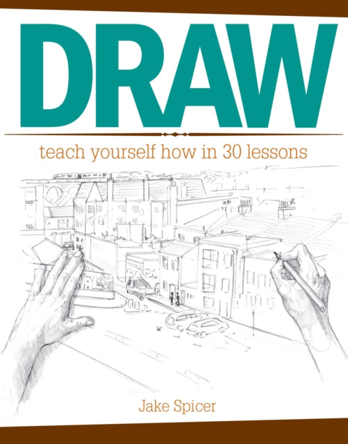 Draw: Teach Yourself How In 30 Lessons