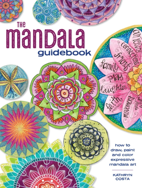 The Mandala Guidebook: How to Draw, Paint and Color Expressive Mandala Art