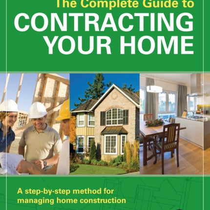 The Complete Guide to Contracting Your Home 5th Edition