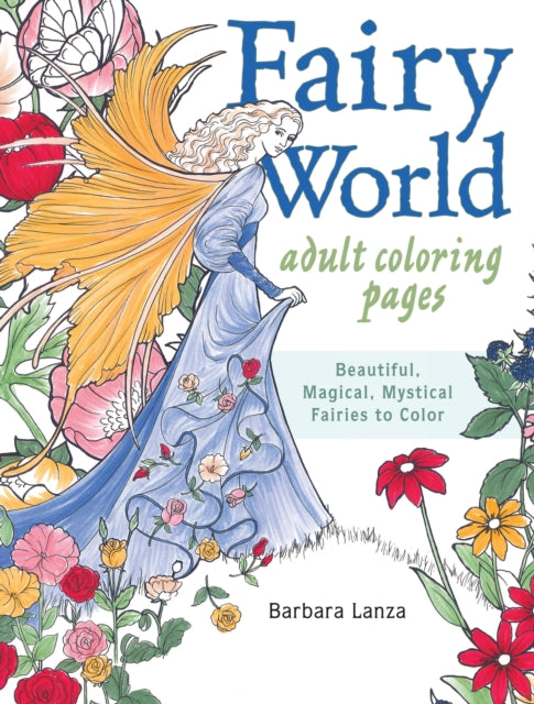 Fairy World Coloring Pages: Beautiful, Magical Mystical Fairies to Color