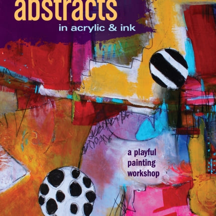 Abstracts in Acrylic and Ink: A Playful Painting Workshop