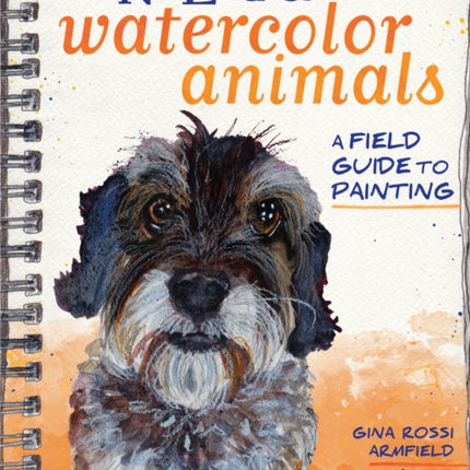 No Excuses Watercolor Animals: A Field Guide to Painting