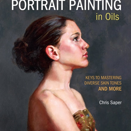 Beautiful Portrait Painting in Oils: Keys to Mastering Diverse Skin Tones and More