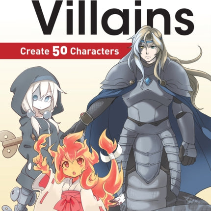 Draw Manga Villains: Create 50 Characters