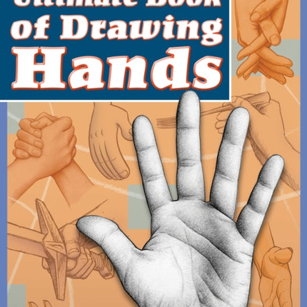 Mark Crilley′s Ultimate Book of Drawing Hands