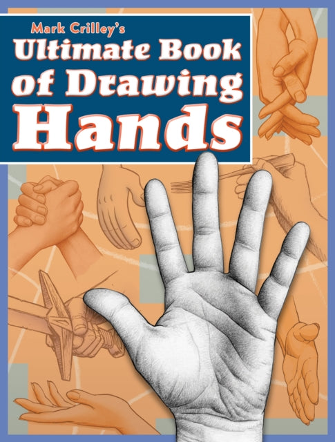 Mark Crilley′s Ultimate Book of Drawing Hands