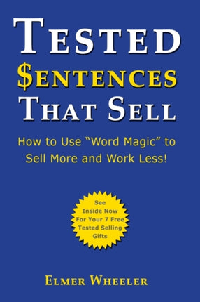 Tested Sentences That Sell How To Use Word Magic To Sell More And Work Less