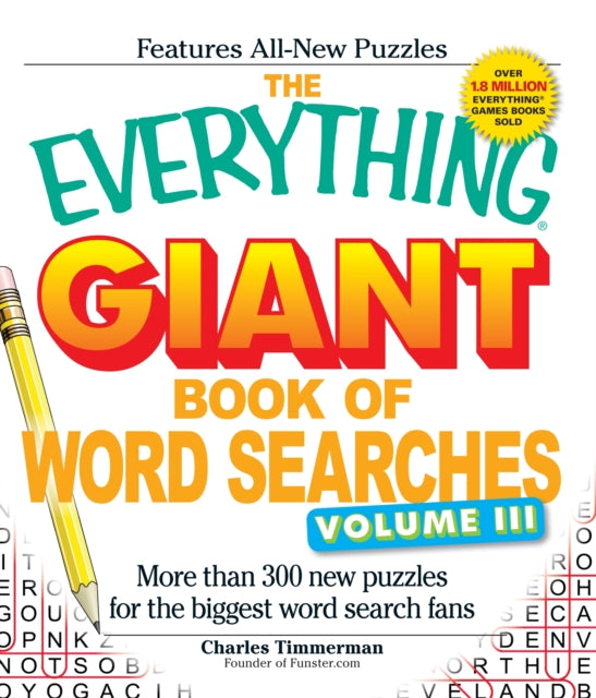 The Everything Giant Book of Word Searches Volume III More than 300 new puzzles for the biggest word search fans