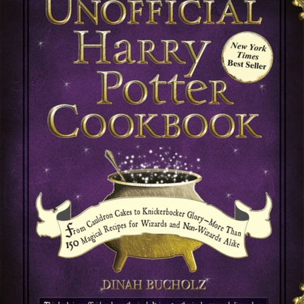 The Unofficial Harry Potter Cookbook: From Cauldron Cakes to Knickerbocker Glory--More Than 150 Magical Recipes for Wizards and Non-Wizards Alike