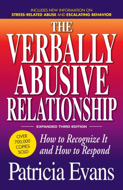 The Verbally Abusive Relationship, Expanded Third Edition: How to recognize it and how to respond