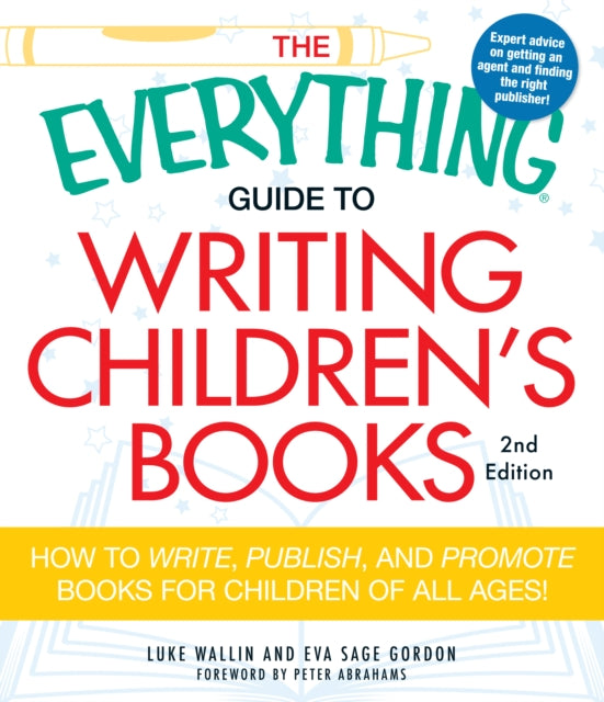 The Everything Guide to Writing Childrens Books How To Write Publish And Promote Books For Children Of All Ages Everything Language  Writing Everything S