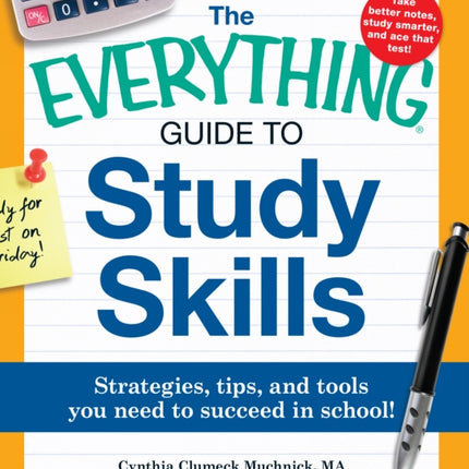 The Everything Guide to Study Skills Strategies Tips and Tools You Need to Succeed in School Everything S