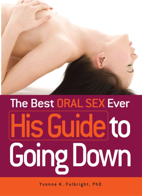 The Best Oral Sex Ever  His Guide to Going Down