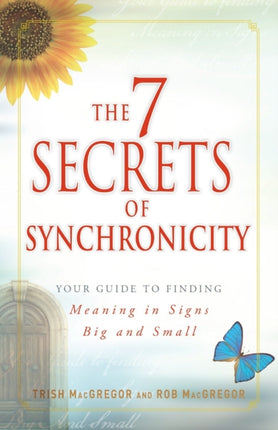 The 7 Secrets of Synchronicity