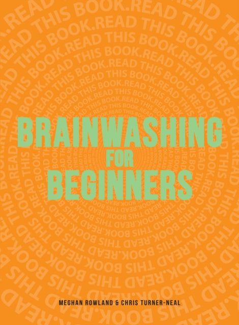 Brainwashing for Beginners Read This Book Read This Book Read This Book