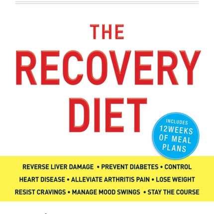 The Recovery Diet A Groundbreaking Scientific Approach to a Healthy Life While Recovering from Alcoholism