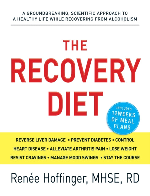 The Recovery Diet A Groundbreaking Scientific Approach to a Healthy Life While Recovering from Alcoholism