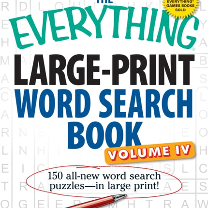 The Everything LargePrint Word Search Book 150 AllNew Word Search Puzzlesin Large Print Volume 4