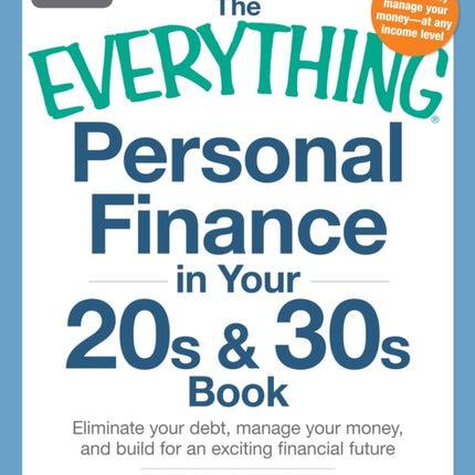 The Everything Personal Finance in Your 20s and 30s Book Third Edition Eliminate your Debt Manage your Money and Build for an Exciting Financial Future Everything Series By Davidoff Howard September 2012