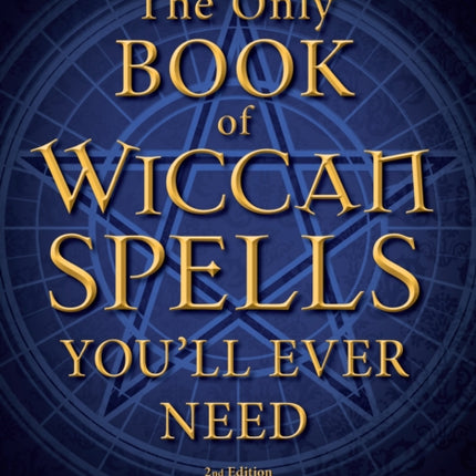 The Only Book of Wiccan Spells You'll Ever Need