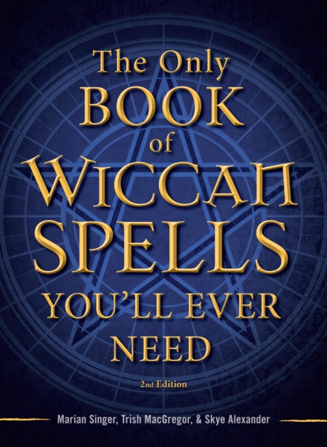 The Only Book of Wiccan Spells You'll Ever Need