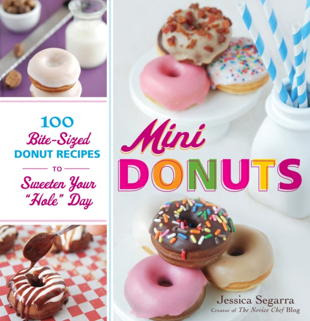 Mini Donuts 100 BiteSized Donut Recipes to Sweeten Your Hole Day