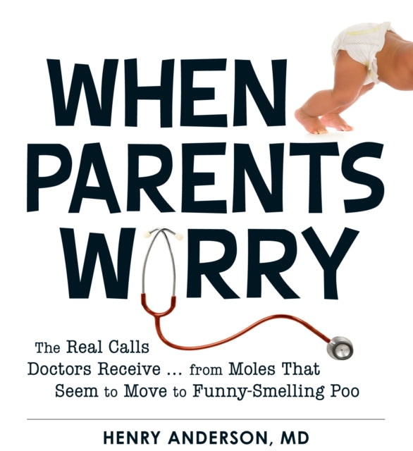 When Parents Worry The Real Calls Doctors Receivefrom Moles That Seem to Move to FunnySmelling Poo