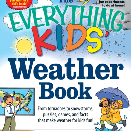 The Everything KIDS Weather Book From Tornadoes to Snowstorms Puzzles Games and Facts That Make Weather for Kids Fun