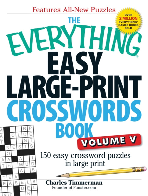 The Everything Easy LargePrint Crosswords Book Volume V 150 Easy Crossword Puzzles In Large Print