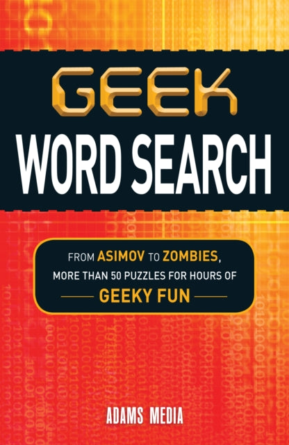 Geek Word Search From Asimov To Zombies More Than 50 Puzzles For Hours Of Geeky Fun