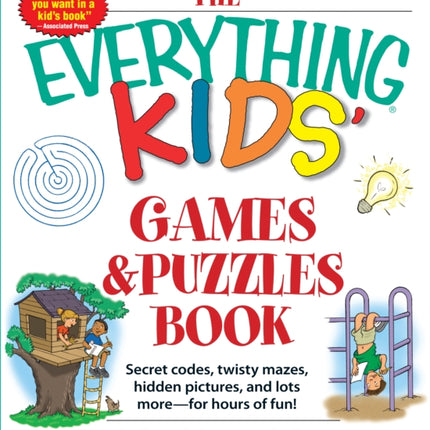 The Everything Kids Games  Puzzles Book Secret Codes Twisty Mazes Hidden Pictures and Lots More  For Hours of Fun