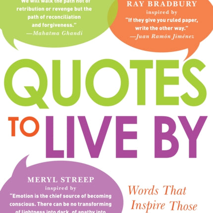 Quotes to Live By Words That Inspire Those Who Inspire Us