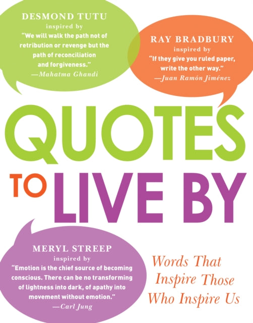 Quotes to Live By Words That Inspire Those Who Inspire Us