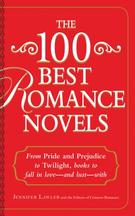 The 100 Best Romance Novels From Pride And Prejudice To Twilight Books To Fall In Love  And Lust  With