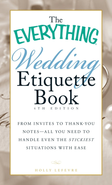 The Everything Wedding Etiquette Book