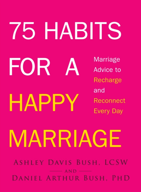 75 Habits for a Happy Marriage Marriage Advice To Recharge And Reconnect Every Day