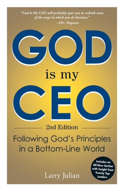 God is My CEO: Following God's Principles in a Bottom-Line World