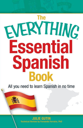 The Everything Essential Spanish Book All You Need To Learn Spanish In No Time Everything Series