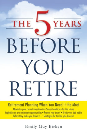 The 5 Years Before You Retire