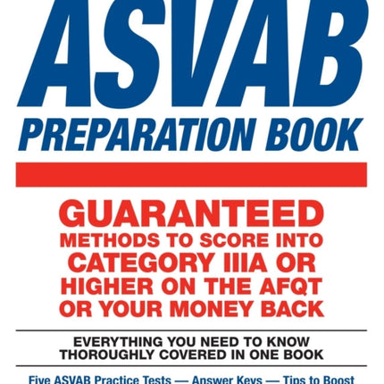 Norman Halls ASVAB Preparation Book Everything You Need to Know Thoroughly Covered in One Book Five ASVAB Practice TestsAnswer KeysTips to Boost ScoresMilitary Enlistment InformationStudy Aids