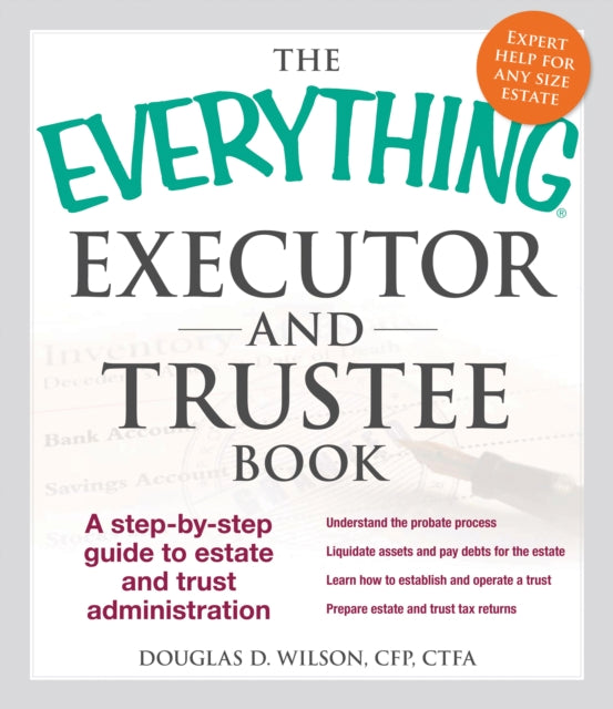 The Everything Executor and Trustee Book A StepByStep Guide To Estate And Trust Administration