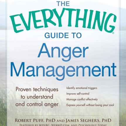 The Everything Guide to Anger Management Proven Techniques to Understand and Control Anger