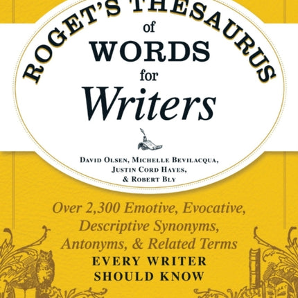 Roget's Thesaurus of Words for Writers: Over 2,300 Emotive, Evocative, Descriptive Synonyms, Antonyms, and Related Terms Every Writer Should Know