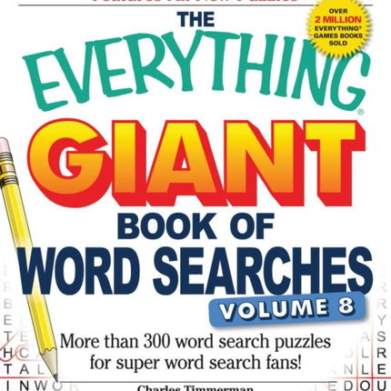 The Everything Giant Book of Word Searches Volume 8 More Than 300 Word Search Puzzles for Super Word Search Fans